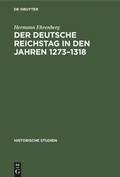 Cover: Der Deutsche Reichstag in den Jahren 1273-1318 - De Gruyter