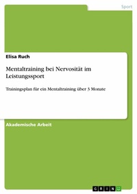 Abbildung von: Mentaltraining bei Nervosität im Leistungssport - GRIN Verlag