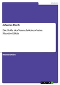 Cover: Die Rolle des Versuchsleiters beim Placebo-Effekt - GRIN Verlag
