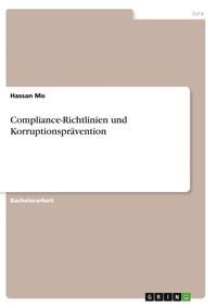 Abbildung von: Compliance-Richtlinien und Korruptionspraevention - GRIN Verlag