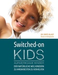 Cover: Switched-On Kids - Aufmerksame Kinder - Books on Demand