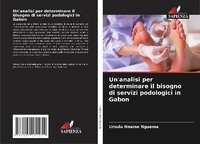 Abbildung von: Un'analisi per determinare il bisogno di servizi podologici in Gabon - Edizioni Sapienza
