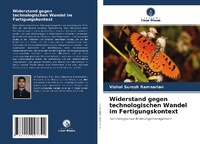 Abbildung von: Widerstand gegen technologischen Wandel im Fertigungskontext - Verlag Unser Wissen