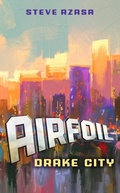 Cover: Airfoil: Drake City - Steve Rzasa