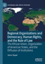 Cover: Regional Organizations and Democracy, Human Rights, and the Rule of Law - Palgrave Macmillan
