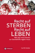 Cover: Recht auf Sterben - Recht auf Leben - Tyrolia