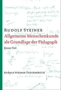 Abbildung von: Allgemeine Menschenkunde als Grundlage der Pädagogik - Rudolf Steiner Verlag