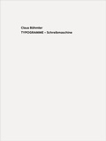Cover: Claus B&ouml;hmler TYPOGRAMME - Schreibmaschine / TYPOGRAMS - Typewriter - K&ouml;nig, Walther