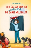 Cover: Der Tag, an dem ich versehentlich die ganze Welt belog - Atrium Kinderbuch