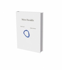 Abbildung von: Paul Good, Stefan Steiner: Mein Heraklit - Snoeck