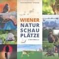 Cover: WIENER NATURSCHAUPL&Auml;TZE - Popp-Hackner Photography