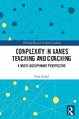 Cover: Complexity in Games Teaching and Coaching - Routledge