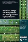 Cover: Fermentation and Algal Biotechnologies for the Food, Beverage and Other Bioproduct Industries - CRC Press