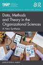 Cover: Data, Methods and Theory in the Organizational Sciences - Routledge
