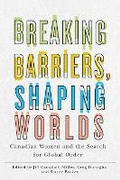 Cover: Breaking Barriers, Shaping Worlds - University of British Columbia Press