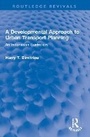 Cover: A Developmental Approach to Urban Transport Planning - Routledge
