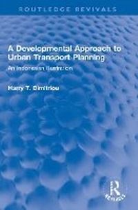 Enlarge image Cover: A Developmental Approach to Urban Transport Planning - Routledge