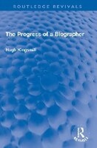 Abbildung von: The Progress of a Biographer - Routledge