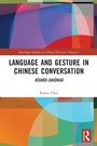 Cover: Language and Gesture in Chinese Conversation - Routledge
