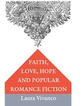 Cover: Faith, Love, Hope and Popular Romance Fiction - Lulu.com
