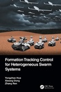 Cover: Formation Tracking Control for Heterogeneous Swarm Systems - CRC Press