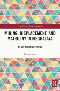 Abbildung von: Mining, Displacement, and Matriliny in Meghalaya - Routledge India