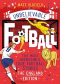 Cover: The Most Incredible True Football Stories - The England Edition - Wren & Rook