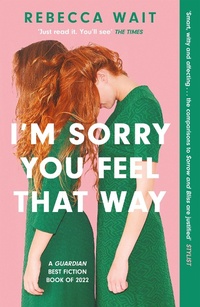 Enlarge image Cover: I'm Sorry You Feel That Way - Quercus