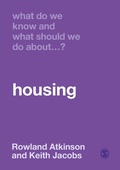 Cover: What Do We Know and What Should We Do About Housing? - SAGE Publications Ltd