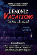 Cover: Demonic Vacations: Go Back Home Already (Demonic Anthology Collection, #5) - 4 Horsemen Publications