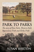 Cover: Park to Parks - The Story of New Parks, Western Park, Braunstone Frith and Kirby Frith - JMD Media