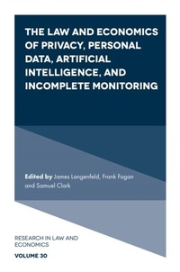 Enlarge image Cover: The Law and Economics of Privacy, Personal Data, Artificial Intelligence, and Incomplete Monitoring - Emerald Publishing Limited