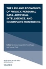 Cover: The Law and Economics of Privacy, Personal Data, Artificial Intelligence, and Incomplete Monitoring - Emerald Publishing Limited