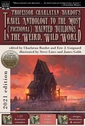 Cover: Professor Charlatan Bardot's Travel Anthology to the Most (Fictional) Haunted Buildings in the Weird, Wild World - Dark Moon Books