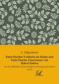 Abbildung von: Emin-Paschas Vorläufer im Sudan und Emin Pascha, Gouverneur von Hatt-el-Estiwa - Classic-Library