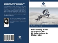 Abbildung von: Herstellung eines automatischen Mittelstaenders fuer Motorraeder - Verlag Unser Wissen