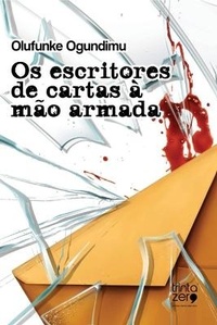 Abbildung von: Os escritores de cartas a mao armada - Editora Trinta Zero Nove