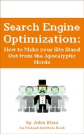 Cover: Search Engine Optimization: How to Make your Site Stand Out from the Apocalyptic Horde (Undead Institute, #13) - Undead Institute