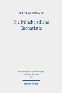 Abbildung von: Die frühchristliche Eucharistie - Mohr Siebeck