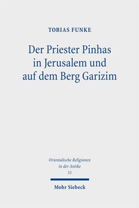Enlarge image Cover: Der Priester Pinhas in Jerusalem und auf dem Berg Garizim - Mohr Siebeck