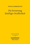 Cover: Die Erwartung k&uuml;nftiger Straffreiheit - Mohr Siebeck