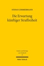 Cover: Die Erwartung künftiger Straffreiheit - Mohr Siebeck