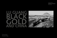 Abbildung von: Lu Guang. Black Gold and China - Deutscher Kunstverlag