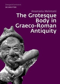 Abbildung von: The Grotesque Body in Graeco-Roman Antiquity - De Gruyter