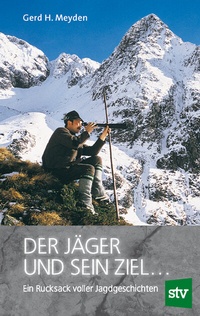 Abbildung von: Der Jäger und sein Ziel ... - Stocker, L