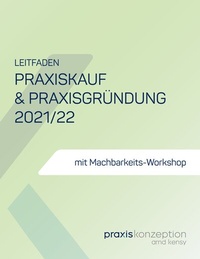 Abbildung von: Praxiskauf und Praxisgründung 2021/22 - BoD - Books on Demand