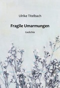 Cover: Fragile Umarmungen - BoD - Books on Demand