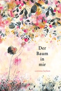Cover: Der Baum in mir - Zuckers&uuml;&szlig; Verlag