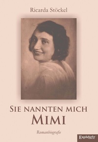 Abbildung von: Sie nannten mich Mimi - Engelsdorfer Verlag