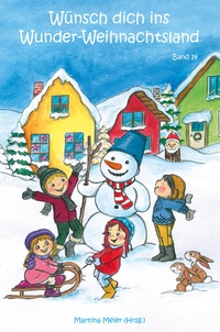 Abbildung von: Wünsch dich ins Wunder-Weihnachtsland Band 14 - Papierfresserchens MTM-Verlag + CAT creativ